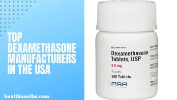 Top Dexamethasone Manufacturers in the USA