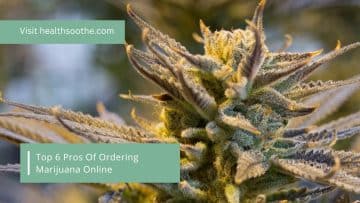 Top 6 Pros Of Ordering Marijuana Online