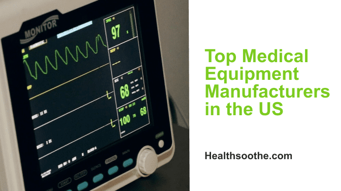 Top Medical Equipment Manufacturers In The Us