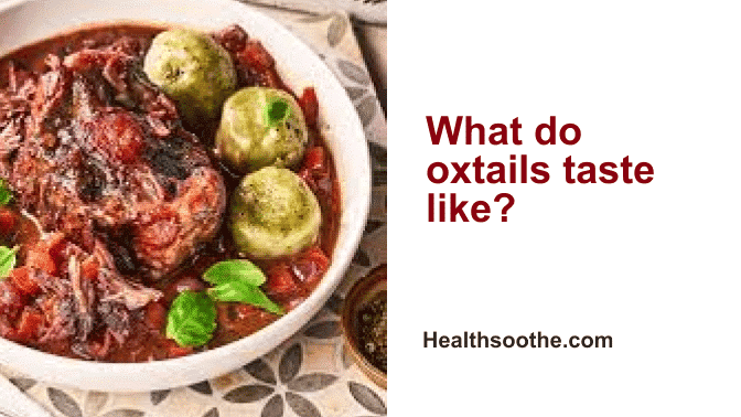 What do oxtails taste like