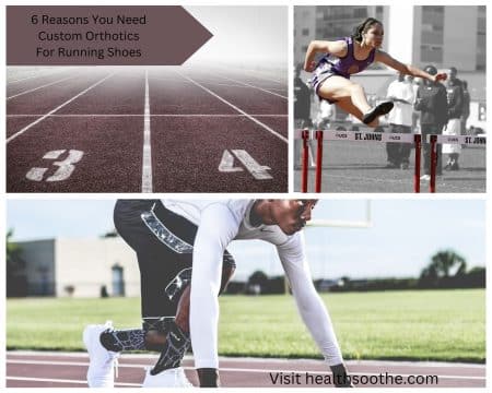 6 Reasons You Need Custom Orthotics For Running Shoes
