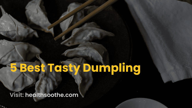 5 Best Tasty Dumpling
