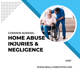 Common Nursing Home Abuse Injuries & Negligence