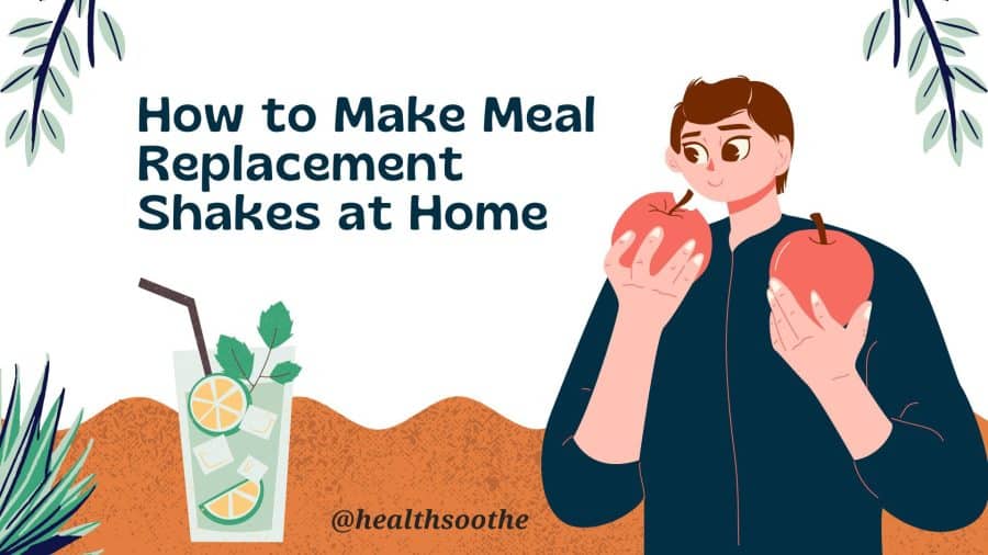 How To Make Meal Replacement Shakes At Home?