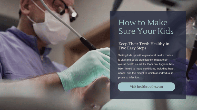 How to Make Sure Your Kids Keep Their Teeth Healthy in Five Easy Steps