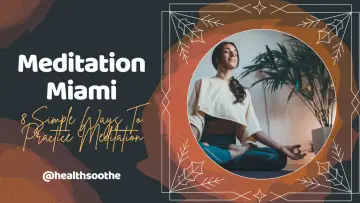 Meditation Miami: 8 Simple Ways To Practice Meditation