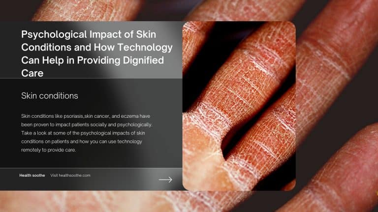 Psychological Impact of Skin Conditions and How Technology Can Help in Providing Dignified Care