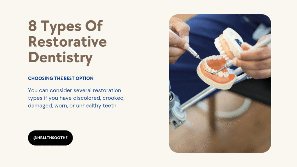 8 Types Of Restorative Dentistry & Choosing The Best Option Restorative Dentistry