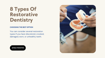 8 Types Of Restorative Dentistry & Choosing The Best Option