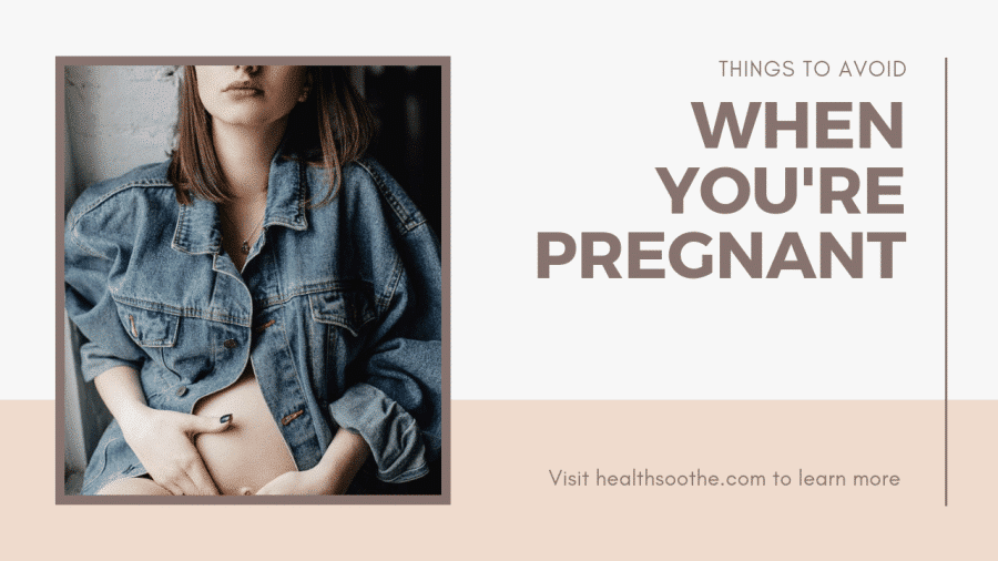 12 Things To Avoid When You'Re Pregnant