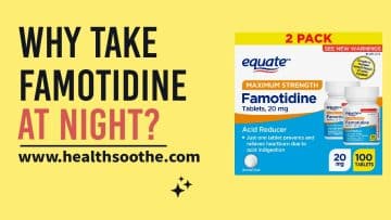 Why Take Famotidine At Night?