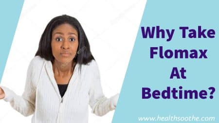 Why Take Flomax At Bedtime? (Explained)