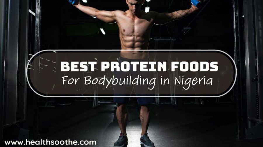 Protein Foods for Bodybuilding in Nigeria