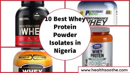10 Best Whey Protein Powder Isolates in Nigeria – Which One is the Right Choice for You?