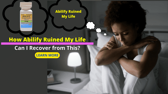 Abilify Ruined My Life - Healthsoothe