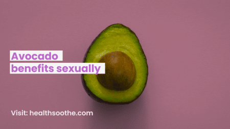 Avocado benefits (sexually)