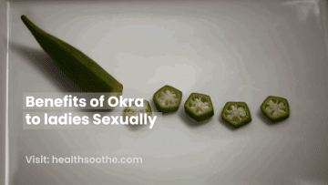 Benefits of Okra to ladies Sexually