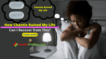 Chantix Ruined My Life - Healthsoothe