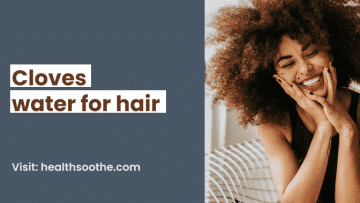 Cloves water for hair