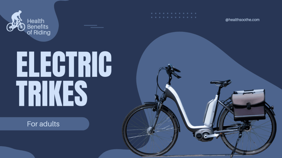 8 Health Benefits Of Riding Electric Trikes For Adults