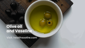 Olive oil and Vaseline