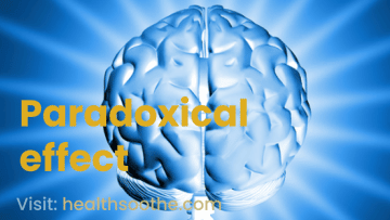 Paradoxical effect/ condition.