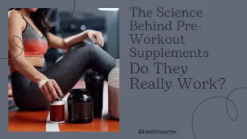 The Science Behind Pre-Workout Supplements: Do They Really Work?