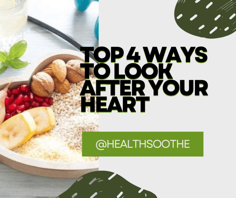 Top 4 Ways To Look After Your Heart