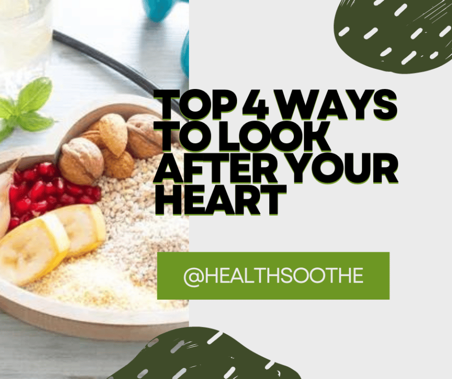 Top 4 Ways to Look After Your Heart