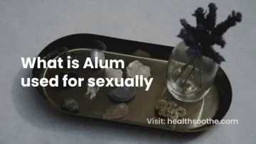 What is Alum used for sexually