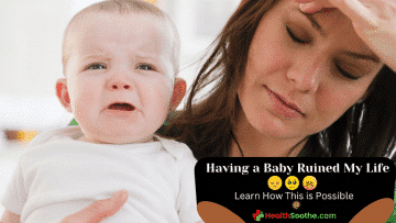 Having A Baby Ruined My Life - Healthsoothe