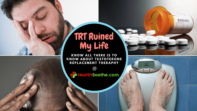 trt ruined my life - Healthsoothe
