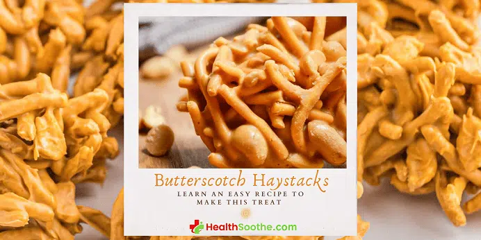 Butterscotch Haystacks - Healthsoothe