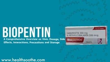 Biopentin 500mg Oral: A Comprehensive Overview on Uses, Dosage, Side Effects, Interactions, Precautions and Storage