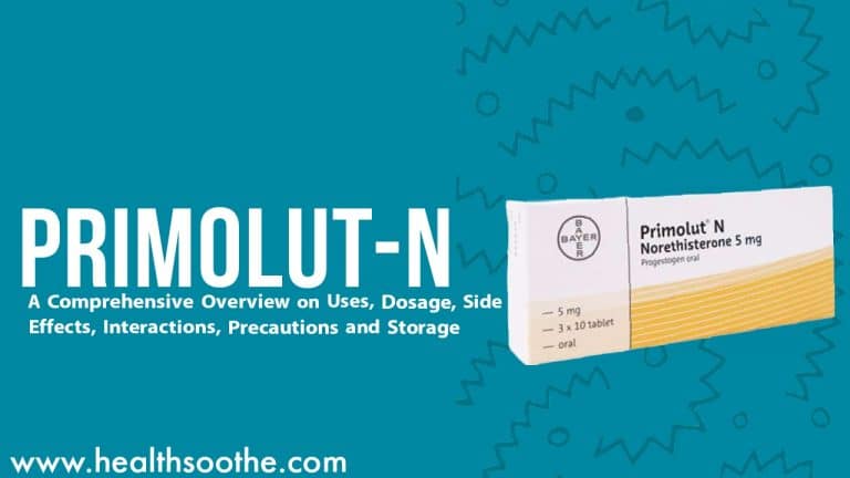 Primolut-N Oral: A Comprehensive Overview on Uses, Dosage, Side Effects, Interactions, Precautions and Storage