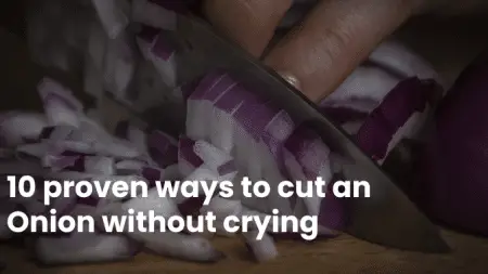 10 proven ways to cut an Onion without crying