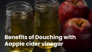 Benefits of Douching with apple cider vinegar