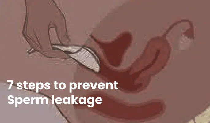7 steps to prevent Sperm leakage