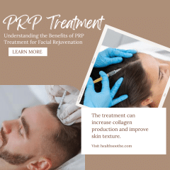 Understanding the Benefits of PRP Treatment for Facial Rejuvenation