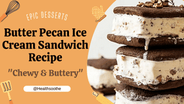 The Best Butter Pecan Ice Cream Sandwich Recipe | Step-By-Step Guide To Make Butter Pecan Ice Cream Sandwiches (+ Video, Tips &Amp; Tricks)