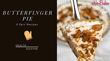 Butterfinger pie - Healthsoothe