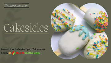 Cakesicles - Healthsoothe