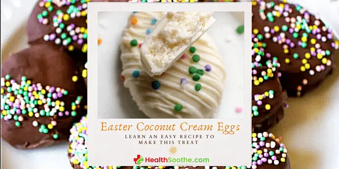 Easter Coconut Cream Eggs - Healthsoothe