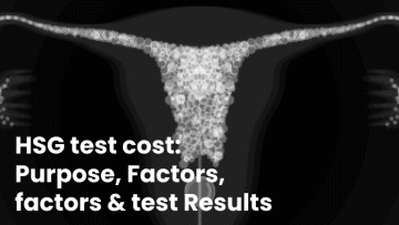 HSG test cost_ Purpose, Factors, factors & test Results
