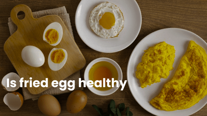 Is fried egg healthy