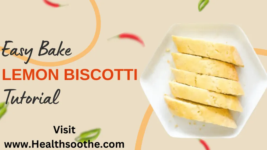 Lemon Biscotti - Healthsoothe