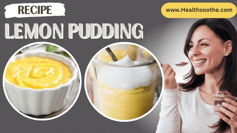 Lemon Pudding - Healthsoothe