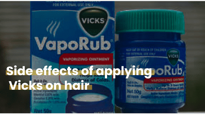 Side Effects Of Applying Vicks On Hair