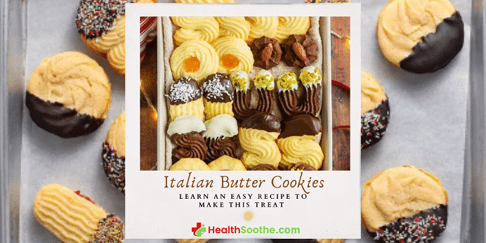 Italian Butter Cookies - Healthsoothe