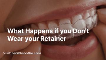 What Happens if you Don't Wear your Retainer
